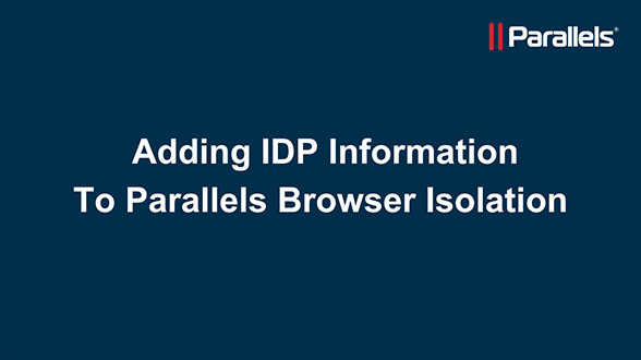 Parallels Browser Isolation: Adding IdP