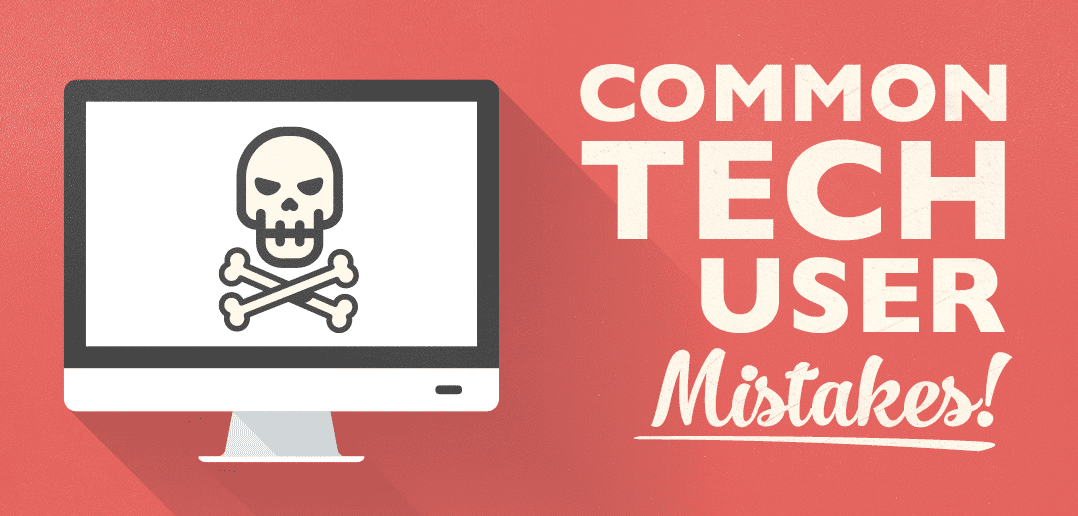 Common Technology Mistakes to Always Avoid