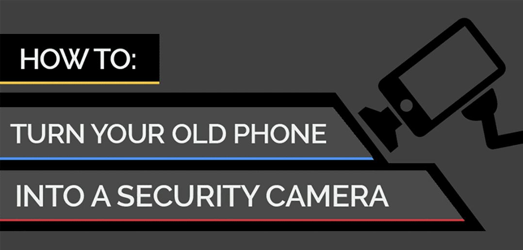 How to Turn Your Phone into a Security Camera (Infographic)