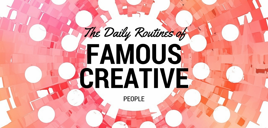 The Daily Routines of Famous Creative People