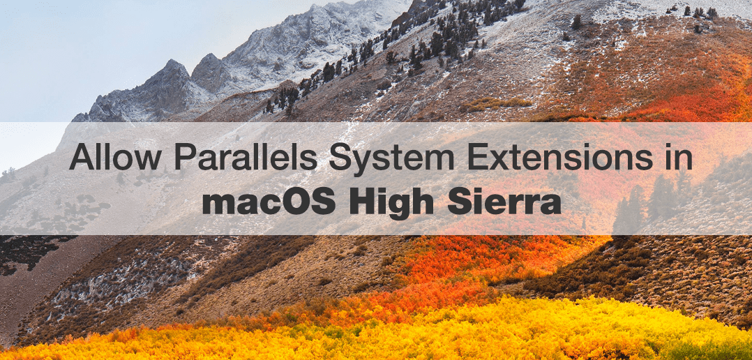 Allow Parallels System Extensions in macOS High Sierra