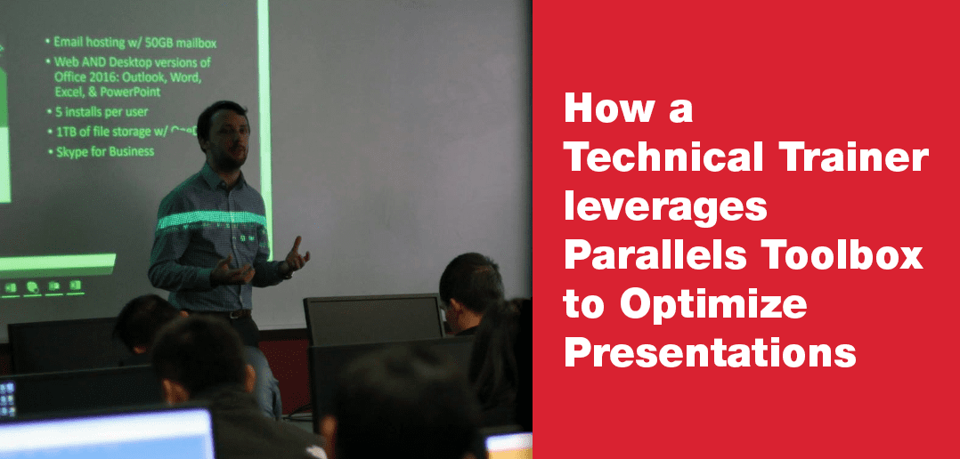 Technical Trainer Leverages Parallels Toolbox to Optimize Presentations