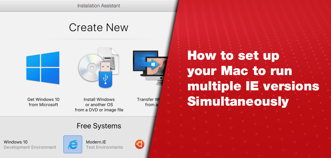 How to Set Up Your Mac to Run Multiple IE Versions Simultaneously