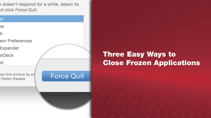 Force Quit on a Mac: 3 Easy Ways to Close Frozen Applications