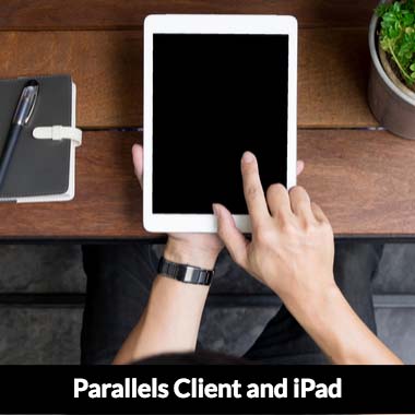 Parallels Client and iPad as a Desktop Replacement