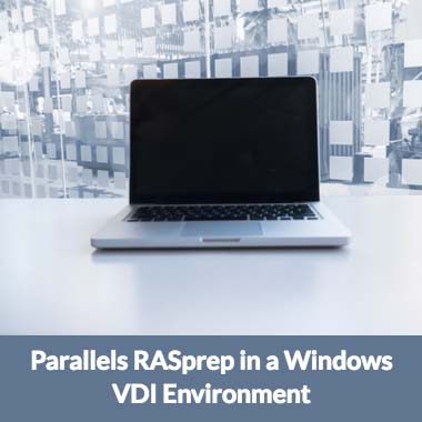 How to Use and Benefit from Parallels RASprep in a Windows VDI Environment