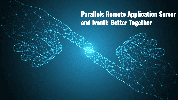 Ivanti Environment Manager with Parallels RAS Enhances VDI