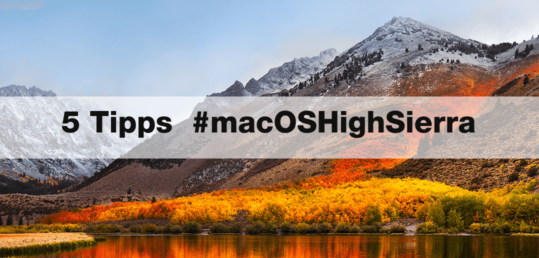 5 Tipps und Tricks zu macOS High Sierra