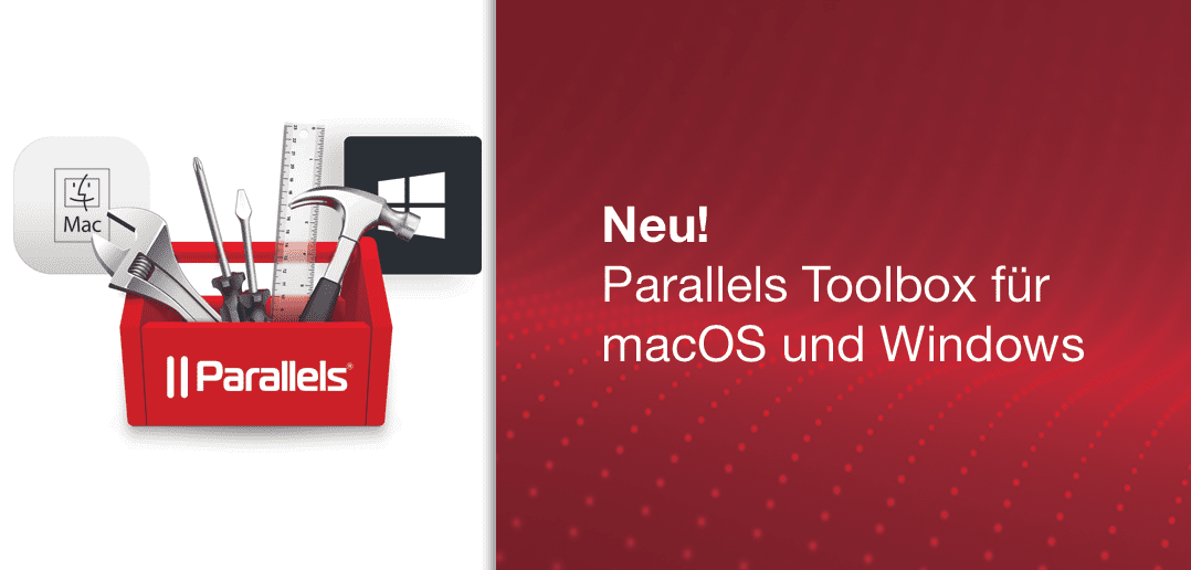 Neu! Parallels Toolbox Packs für macOS und Windows