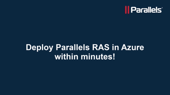 Deploy Parallels RAS in Azure within minutes using Azure Marketplace